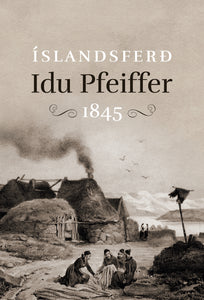Íslandsferð Idu Pfeiffer 1845 <br><small><i> Ida Pfeiffer</i></small></p>