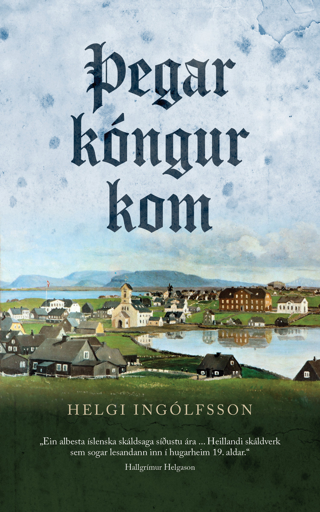 Þegar kóngur kom <br><small><i>Helgi Ingólfsson</i></small></p>