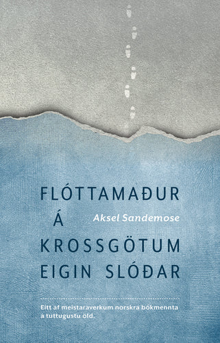 Flóttamaður á krossgötum eigin slóðar<br><small><i> Aksel Sandemose</i></small></p>