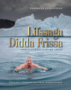 Lífssaga Didda Frissa <br><small><i> Ásmundur Friðriksson</i></small></p>