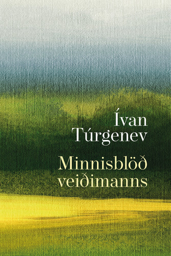 Minnisblöð veiðimanns <br><small><i> Ívan Túrgenev </i></small></p>