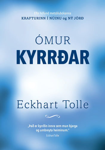 Ómur kyrrðar <br><small><i> Eckhart Tolle</i></small></p>