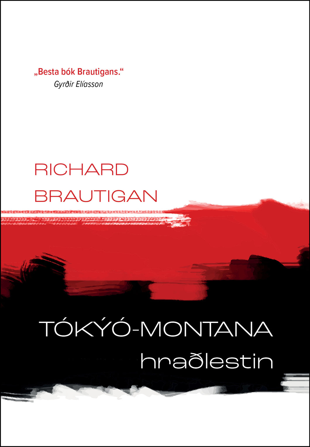 Tókýó-Montana hraðlestin <br><small><i>Richard Brautigan</i></small></p>