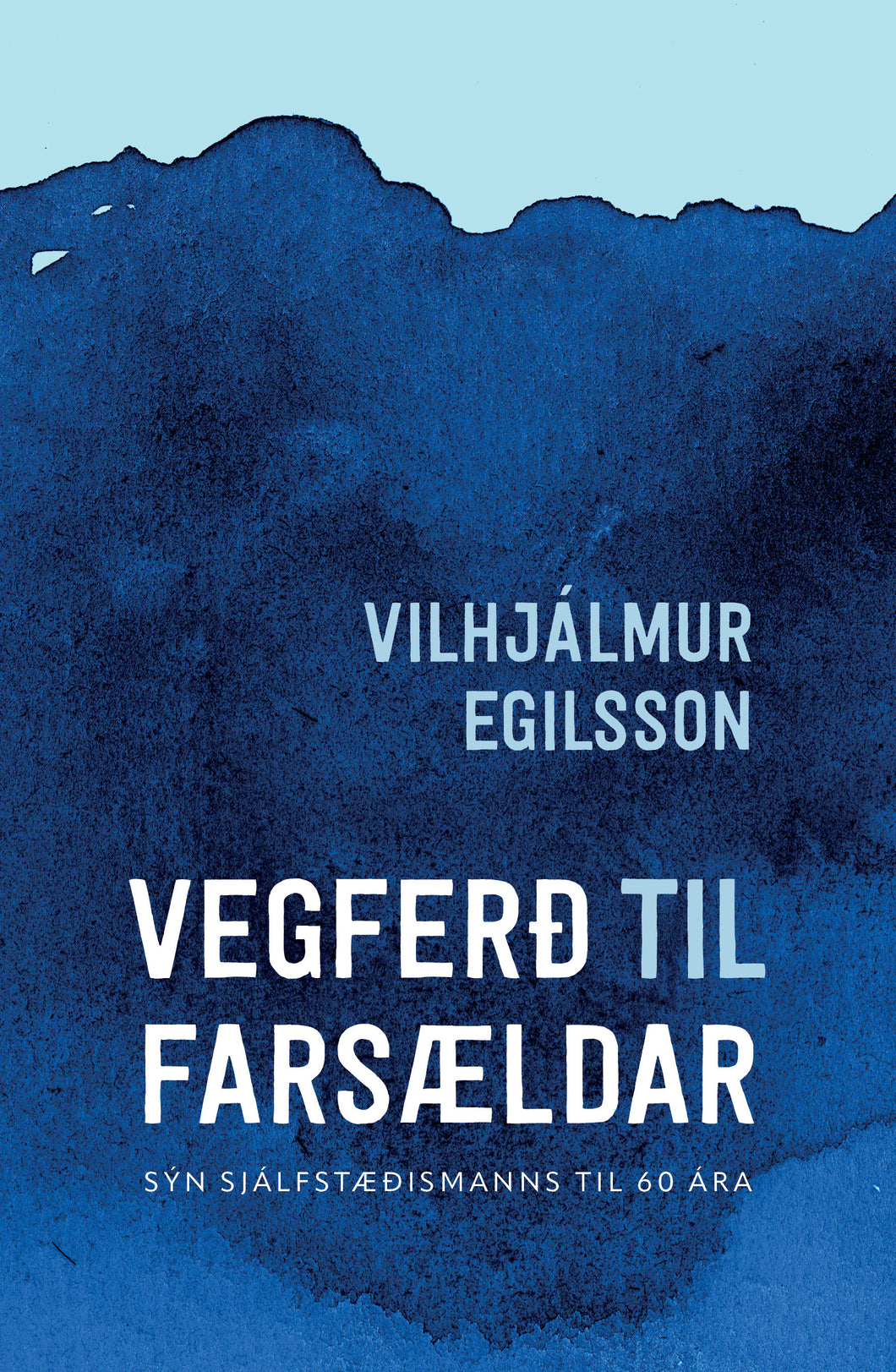 Vegferð til farsældar <br><small><i> Vilhjálmur Egilsson</i></small></p>