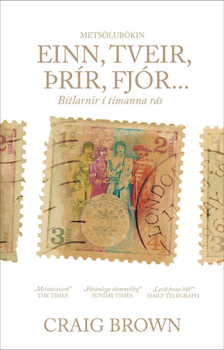 Einn, tveir, þrír, fjór.... – Bítlarnir í tímanna rás <br><small><i>Craig Brown </i></small></p>