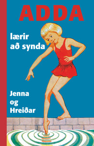 Adda lærir að synda <br><small><i>Jenna og Hreiðar</i></small></p>