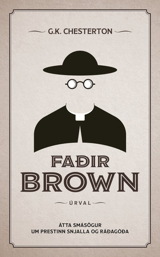 Faðir Brown <br><small><i>G. K. Chesterton</i></small></p>