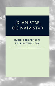 Íslamistar og naívistar <br><small><i>Jespersen & Kippelkow</i></small></p>