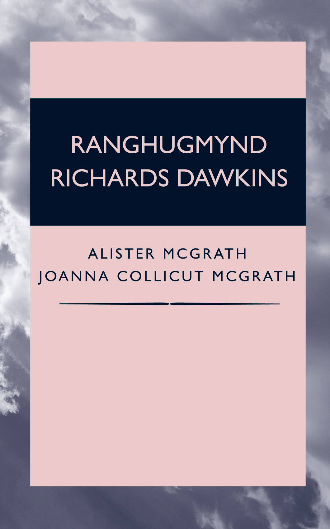 Ranghugmynd Richard Dawkins <br><small><i>Joanna og Alistair McGrath</i></small></p>