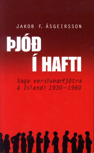 Þjóð í hafti <br><small><I>Jakob F. Ásgeirsson</i></small></p>