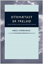 Dýrmætast er frelsið <br><small><i>Hege Storhaug</i></small></p>